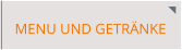 MENU UND GETRÄNKE